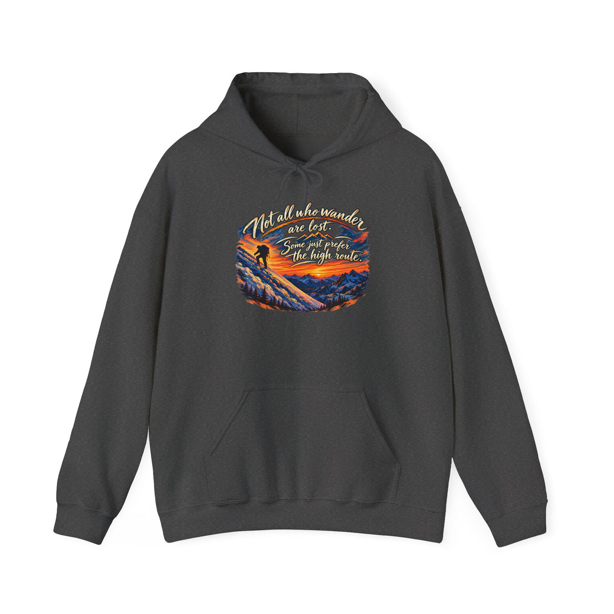 Not All Who Wander Are Lost – High Route Mountain Hiking Hoodie