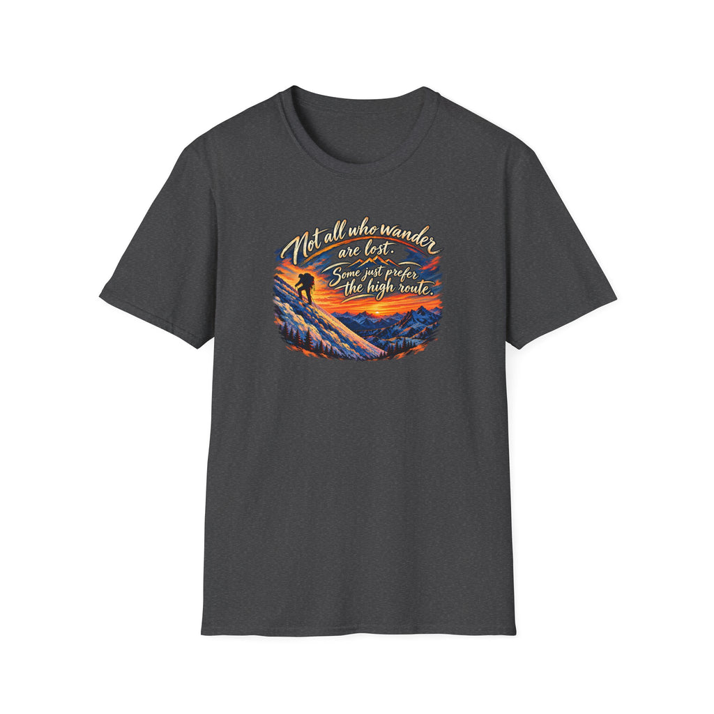 Not All Who Wander Are Lost – High Route Unisex Mountain Hiking T-Shirt