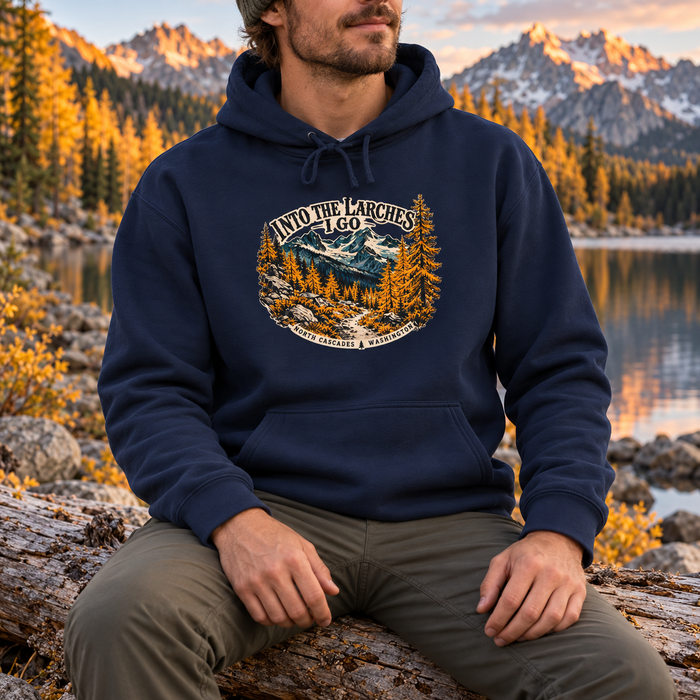 Into the Larches I Go North Cascades Hoodie